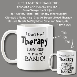 Ich brauche keine Therapie nur spielen meine BANJO Kaffeetasse