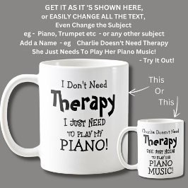 Ich brauche keine Therapie nur spielen PIANO! Kaffeetasse