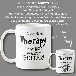 Ich brauche keine Therapie, nur um meinen GITAR zu Kaffeetasse