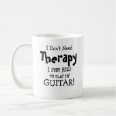 Ich brauche keine Therapie, nur um meinen GITAR zu Kaffeetasse (Links)