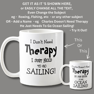 Ich brauche keine Therapie, nur um zu segeln! Kaffeetasse