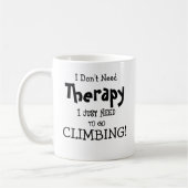 Ich brauche keine Therapie nur zu gehen KLIMBING! Kaffeetasse (Links)