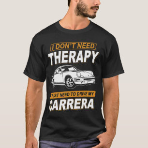 ICH BRAUCHE KEINE THERAPIE Porsche Carrera 1984 T-Shirt