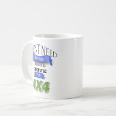 Ich brauche keine Therapie, um meine 4x4-Tasse zu Kaffeetasse (Vorderseite Links)