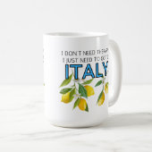 Ich brauche keine Therapie, um nach Italien Tumble Kaffeetasse (VorderseiteRechts)