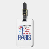 Ich brauche keine Therapie, um nach Paris zu gehen Gepäckanhänger (Vorderseite vertikal)