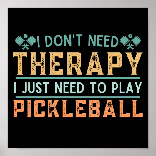 Ich brauche keine Therapie, um Pickleball spielen Poster (Vorne)