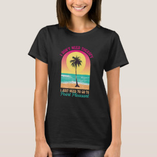 Ich brauche keine Therapy Point Pleasant Beach New T-Shirt