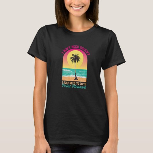 Ich brauche keine Therapy Point Pleasant Beach New T-Shirt (Vorderseite)