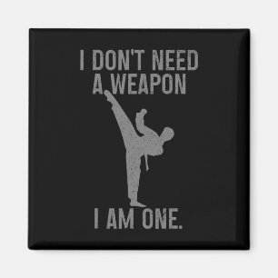 Ich brauche keine Waffe, bin einer Karate Jiu Jits Magnet