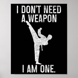 Ich brauche keine Waffe, bin Karate Jiu Jitsu Kung Poster