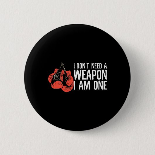 Ich brauche keine Waffe, ich bin ein Boxer-Boxer Button (Vorderseite)
