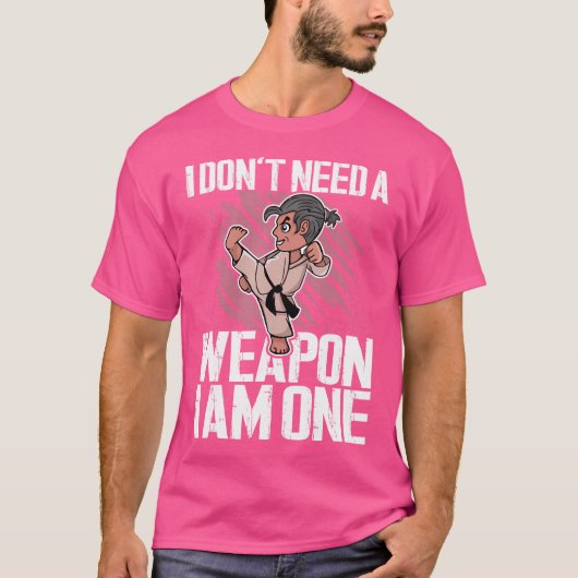 Ich brauche keine Waffe, ich bin ein Kampfkunstkar T-Shirt (Vorderseite)