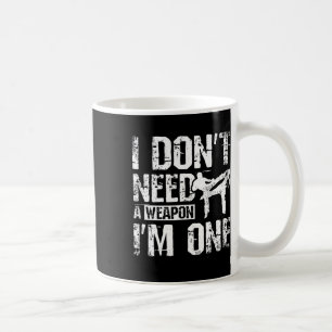 Ich brauche keine Waffe, ich bin ein Savate Kaffeetasse