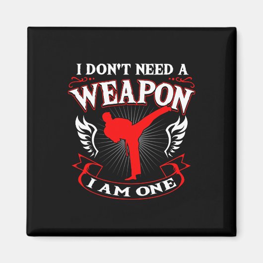Ich brauche keine Waffe, ich bin eine Karate-Kampf Magnet (Vorne)