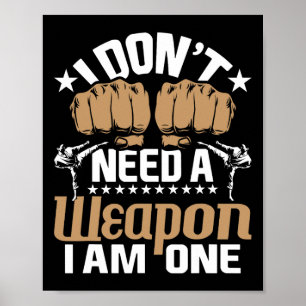 Ich brauche keine Waffe, ich bin eine - Karate Tae Poster