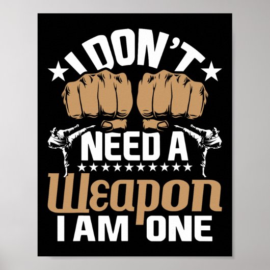 Ich brauche keine Waffe, ich bin eine - Karate Tae Poster (Vorne)