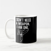 Ich brauche keine Waffe, ich bin eine - Lustiges K Kaffeetasse (Links)