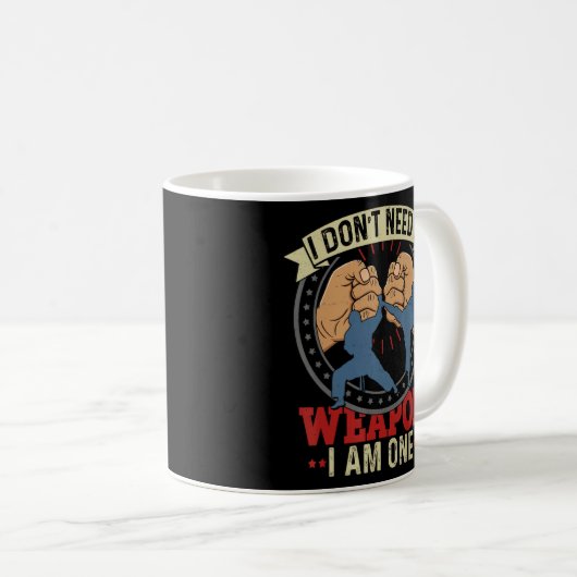 Ich brauche keine Waffe, ich bin Karate Taekwondo Kaffeetasse (VorderseiteRechts)