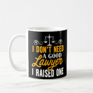 Ich brauche keinen guten Anwalt, den ich angeheuer Kaffeetasse