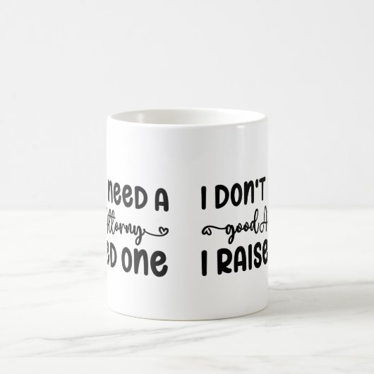 Ich brauche keinen guten Anwalt, den ich angehoben Kaffeetasse (Mittel)