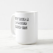 Ich brauche keinen guten Rechtsanwalt, den ich ang Kaffeetasse (Vorderseite Links)