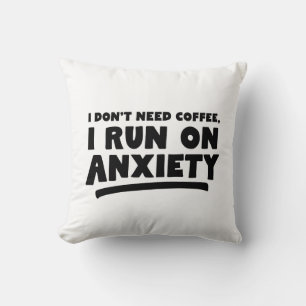 Ich brauche keinen Kaffee, ich mache Angst Kissen