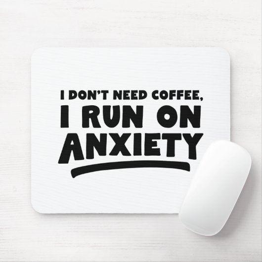 Ich brauche keinen Kaffee, ich mache Angst Mousepad (Mit Mouse)