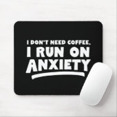 Ich brauche keinen Kaffee, ich mache Angst Mousepad (Mit Mouse)