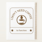 Ich brauche keinen Kaffee um zu funktionieren Planer (Rückseite)