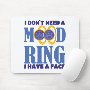Ich brauche keinen Stimmring, ich habe ein Gesicht Mousepad