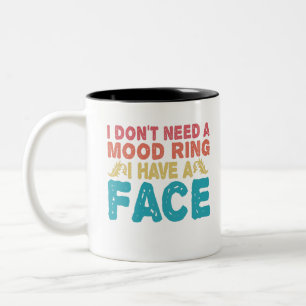 Ich brauche keinen Stimmungsring, ich habe ein Ges Zweifarbige Tasse