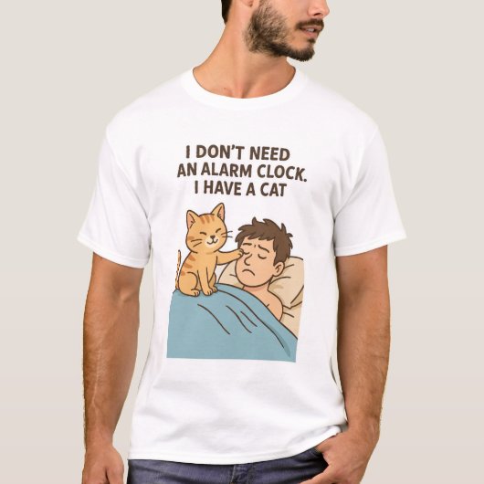 Ich brauche keinen Wecker. Ich habe eine Katze T-Shirt (Vorderseite)