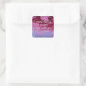 Ich brauche Kleber auf dem Platz Gottes, Glossy Quadratischer Aufkleber (Tasche)