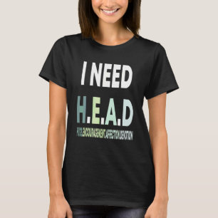 Ich brauche Kopfumarmungen Ermutigung Zuneigung Hi T-Shirt