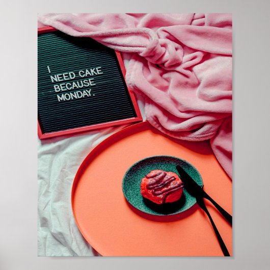 Ich brauche Kuchen, weil MONDAY Funny Poster (Vorne)