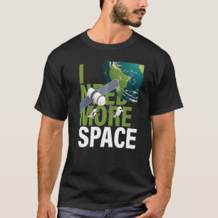 Ich brauche mehr Astronautenraketennebel im Weltra T-Shirt