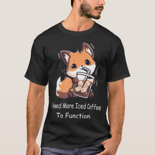 Ich brauche mehr Eiskaffee, um lustig zu trinken T-Shirt