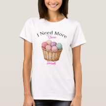 Ich brauche mehr Garn T-Shirt