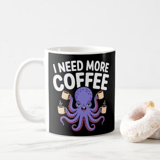 Ich brauche mehr Kaffee Funny Octopus Kaffee Lover Kaffeetasse (Mit Donut)