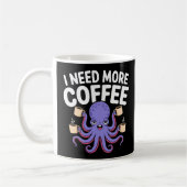 Ich brauche mehr Kaffee Funny Octopus Kaffee Lover Kaffeetasse (Links)