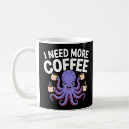 Ich brauche mehr Kaffee Funny Octopus Kaffee Lover Kaffeetasse