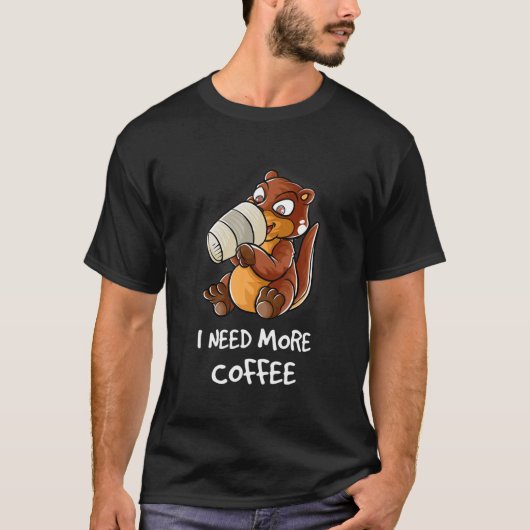 Ich brauche mehr Kaffee in meiner Tasse Coffein Fu T-Shirt (Vorderseite)