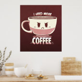 Ich brauche mehr Kaffee Poster (Küche)