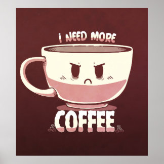 Ich brauche mehr Kaffee Poster