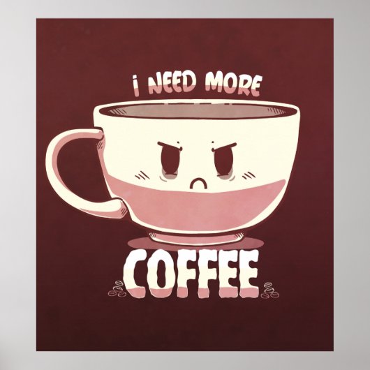 Ich brauche mehr Kaffee Poster (Vorne)