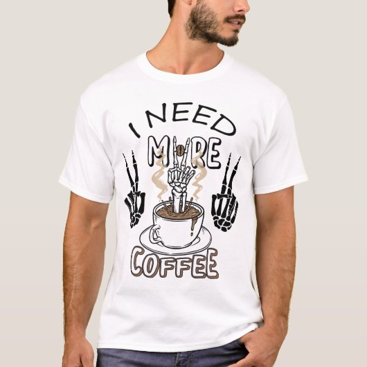 Ich brauche mehr Kaffee Shirt Ästhetische Kleidung (Vorderseite)