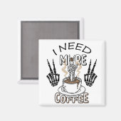 Ich brauche mehr Kaffee Shirt Ästhetische Kleidung Magnet (Vorderseite/Rückseite)