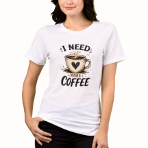 Ich brauche mehr Kaffee Vintage-Kaffee-Liebhaber-T