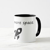 Ich brauche mehr Platz - ein lustiger Astronaut Tasse (VorderseiteRechts)